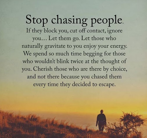 Stop chasing people